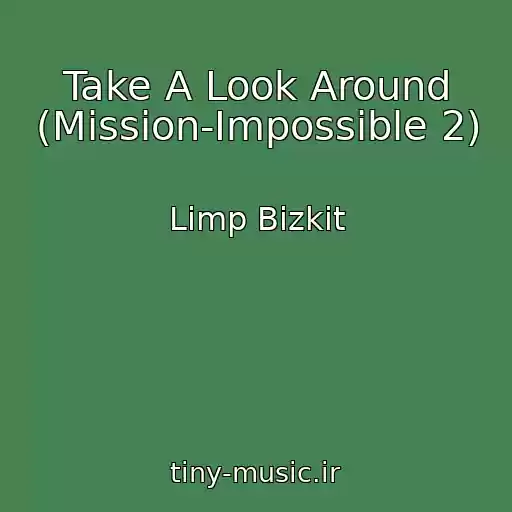 کاور آهنگ Take A Look Around (Mission-Impossible 2) از Limp Bizkit
