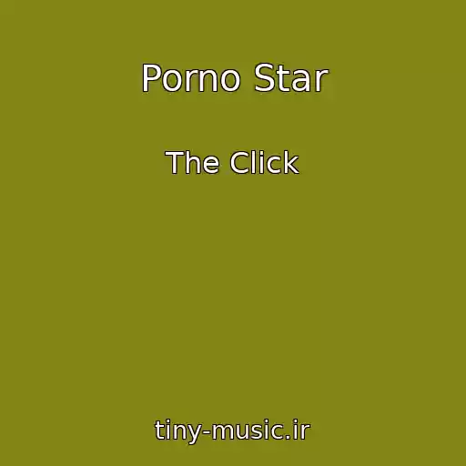 کاور آهنگ Porno Star از The Click