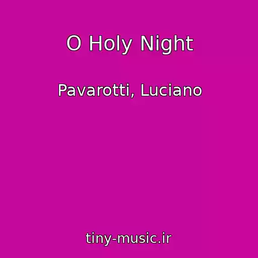 کاور آهنگ O Holy Night از Pavarotti, Luciano