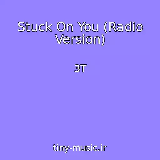 کاور آهنگ Stuck On You (Radio Version) از 3T