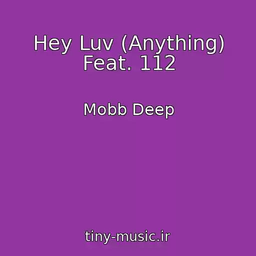 کاور آهنگ Hey Luv (Anything) Feat. 112 از Mobb Deep