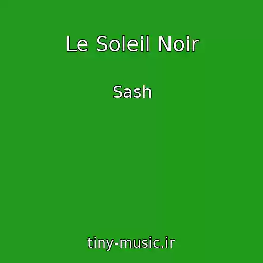 کاور آهنگ Le Soleil Noir از Sash