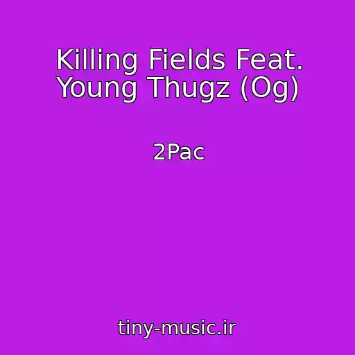 کاور آهنگ Killing Fields Feat. Young Thugz (Og) از 2Pac