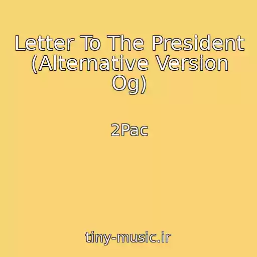 کاور آهنگ Letter To The President (Alternative Version Og) از 2Pac