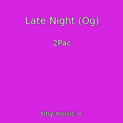 کاور آهنگ Late Night (Og) از 2Pac
