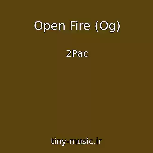 کاور آهنگ Open Fire (Og) از 2Pac