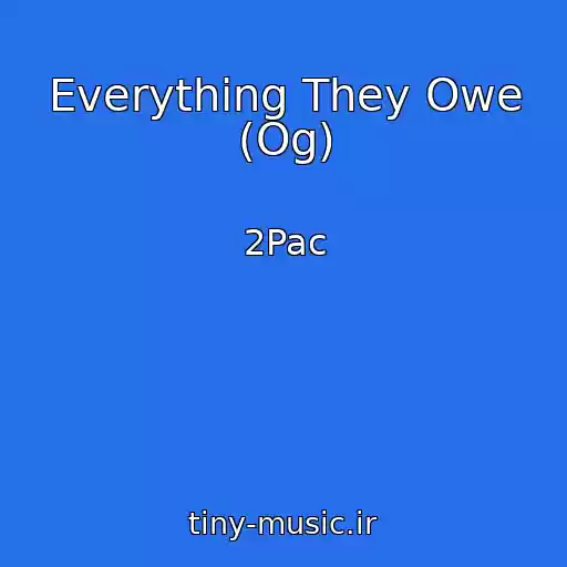کاور آهنگ Everything They Owe (Og) از 2Pac