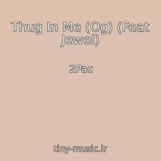 کاور آهنگ Thug In Me (Og) (Feat Jewel) از 2Pac