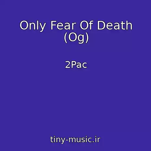 کاور آهنگ Only Fear Of Death (Og) از 2Pac