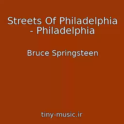 کاور آهنگ Streets Of Philadelphia - Philadelphia از Bruce Springsteen