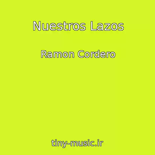 کاور آهنگ Nuestros Lazos از Ramon Cordero