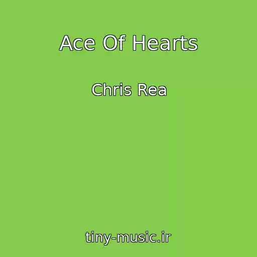 کاور آهنگ Ace Of Hearts از Chris Rea