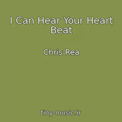 کاور آهنگ I Can Hear Your Heart Beat از Chris Rea