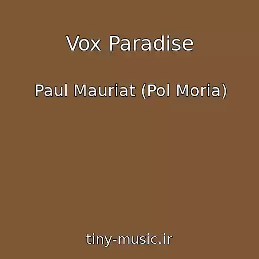 کاور آهنگ Vox Paradise از Paul Mauriat (Pol Moria)