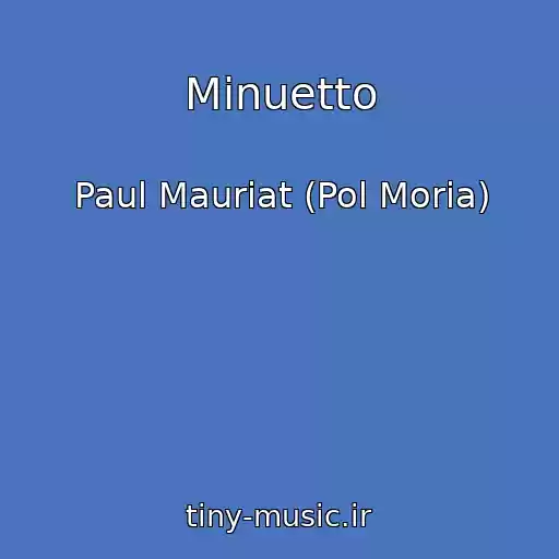 کاور آهنگ Minuetto از Paul Mauriat (Pol Moria)