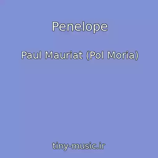 کاور آهنگ Penelope از Paul Mauriat (Pol Moria)