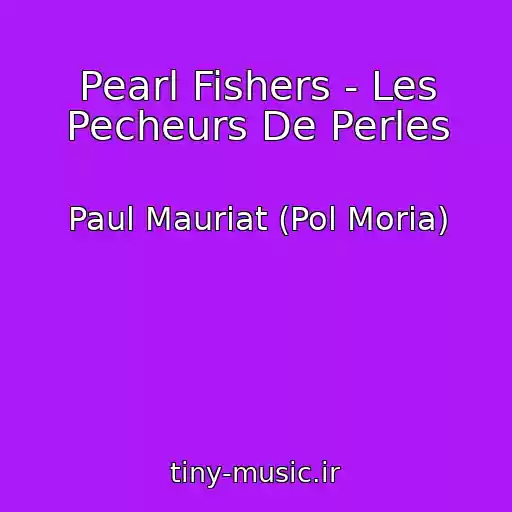 کاور آهنگ Pearl Fishers - Les Pecheurs De Perles از Paul Mauriat (Pol Moria)