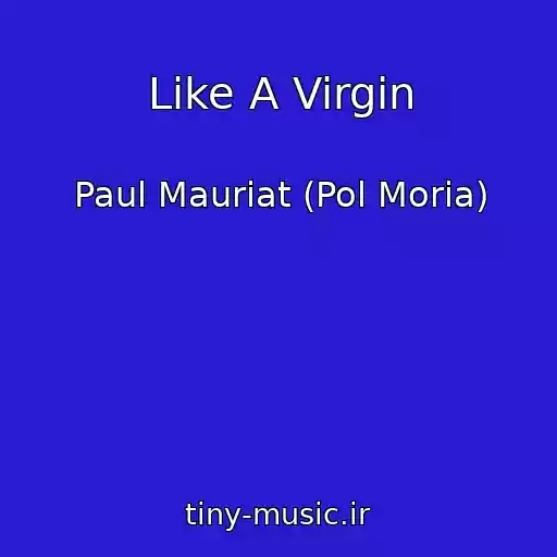 کاور آهنگ Like A Virgin از Paul Mauriat (Pol Moria)