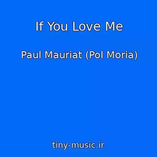 کاور آهنگ If You Love Me از Paul Mauriat (Pol Moria)