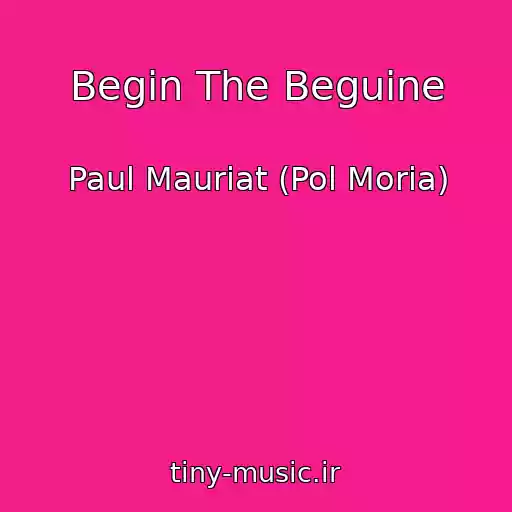 کاور آهنگ Begin The Beguine از Paul Mauriat (Pol Moria)