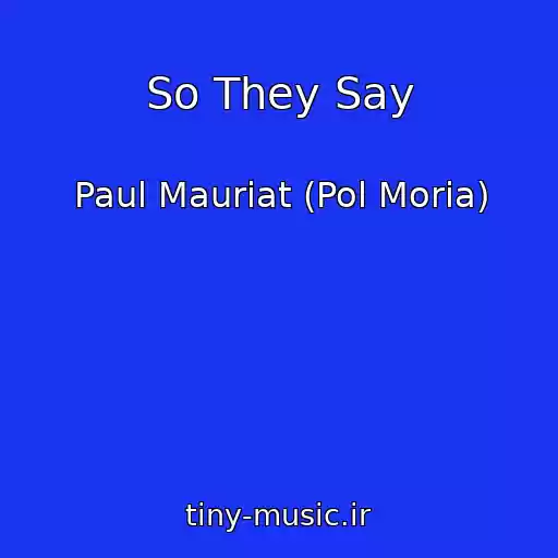 کاور آهنگ So They Say از Paul Mauriat (Pol Moria)