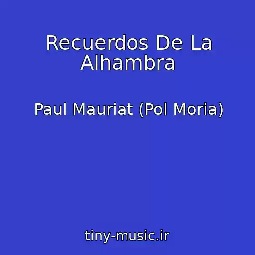 کاور آهنگ Recuerdos De La Alhambra از Paul Mauriat (Pol Moria)