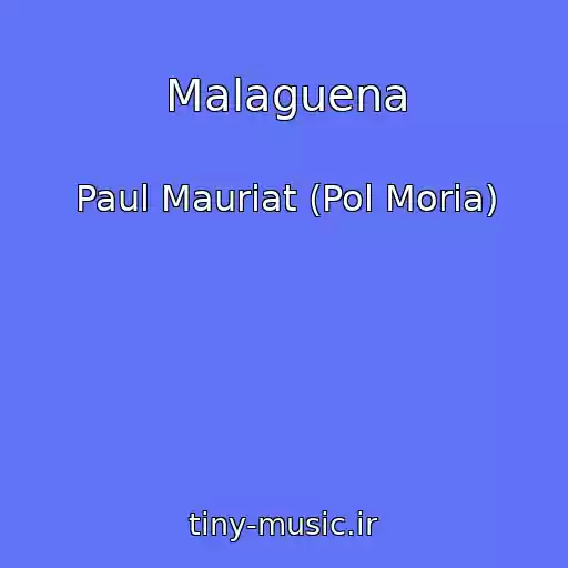 کاور آهنگ Malaguena از Paul Mauriat (Pol Moria)