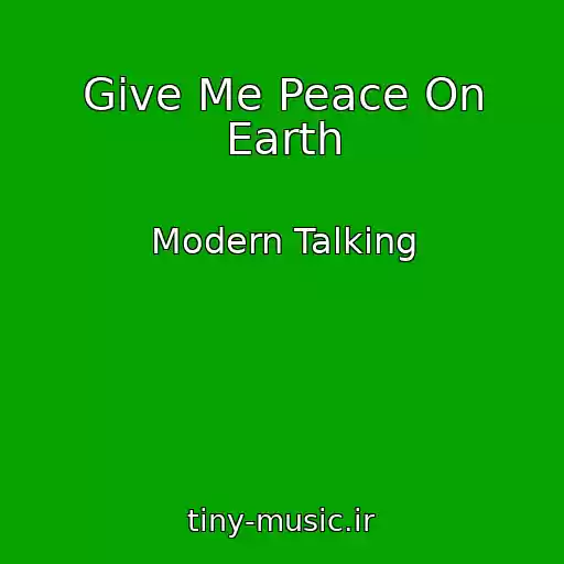 کاور آهنگ Give Me Peace On Earth از Modern Talking