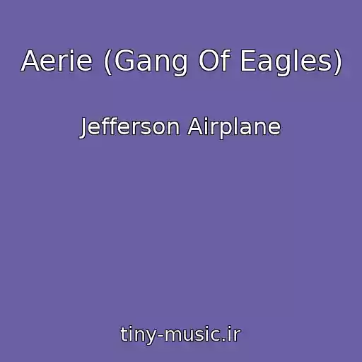 کاور آهنگ Aerie (Gang Of Eagles) از Jefferson Airplane