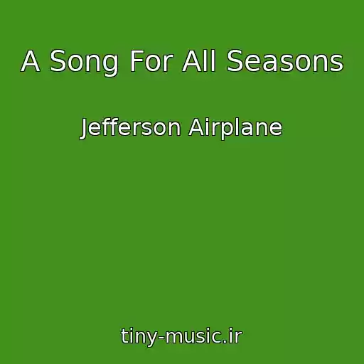 کاور آهنگ A Song For All Seasons از Jefferson Airplane
