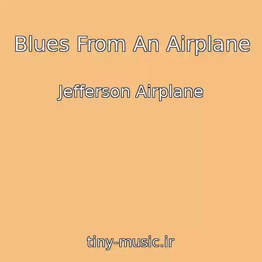 کاور آهنگ Blues From An Airplane از Jefferson Airplane