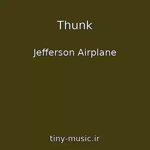 کاور آهنگ Thunk از Jefferson Airplane