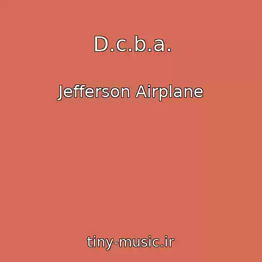 کاور آهنگ D.c.b.a. از Jefferson Airplane