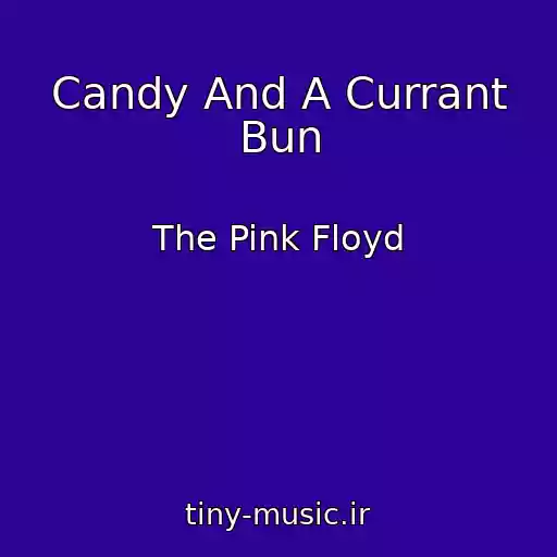 کاور آهنگ Candy And A Currant Bun از The Pink Floyd