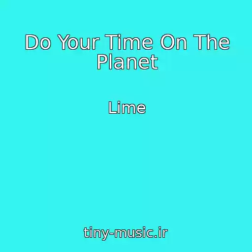 کاور آهنگ Do Your Time On The Planet از Lime