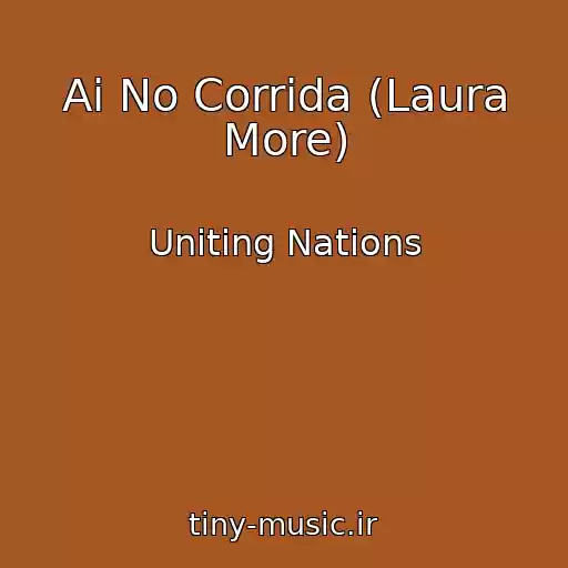 کاور آهنگ Ai No Corrida (Laura More) از Uniting Nations