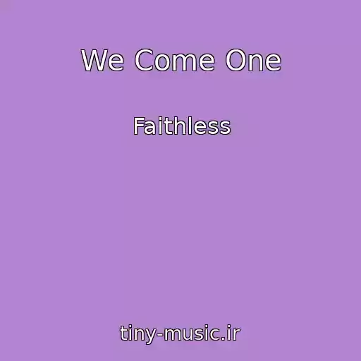 کاور آهنگ We Come One از Faithless
