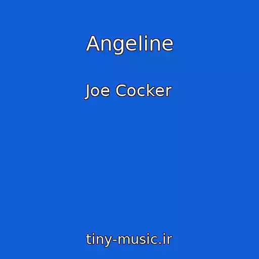 کاور آهنگ Angeline از Joe Cocker