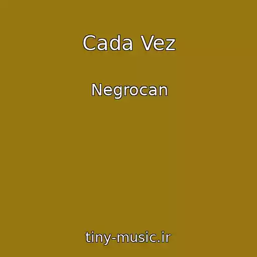 کاور آهنگ Cada Vez از Negrocan