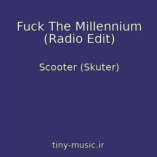 کاور آهنگ Fuck The Millennium (Radio Edit) از Scooter (Skuter)