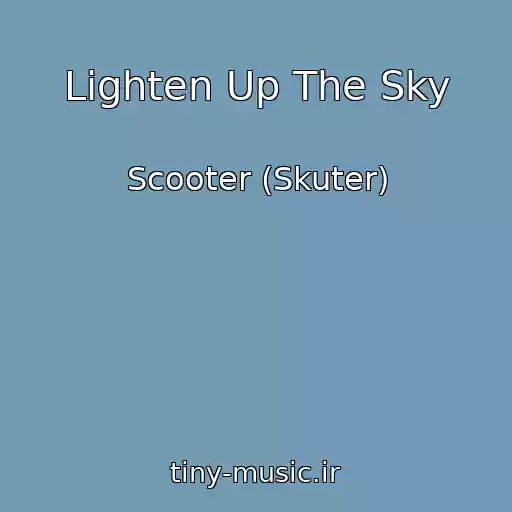 کاور آهنگ Lighten Up The Sky از Scooter (Skuter)