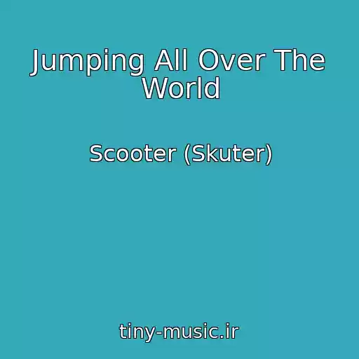 کاور آهنگ Jumping All Over The World از Scooter (Skuter)
