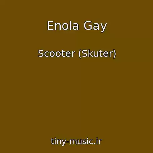 کاور آهنگ Enola Gay از Scooter (Skuter)