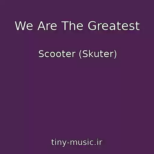 کاور آهنگ We Are The Greatest از Scooter (Skuter)