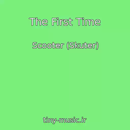 کاور آهنگ The First Time از Scooter (Skuter)