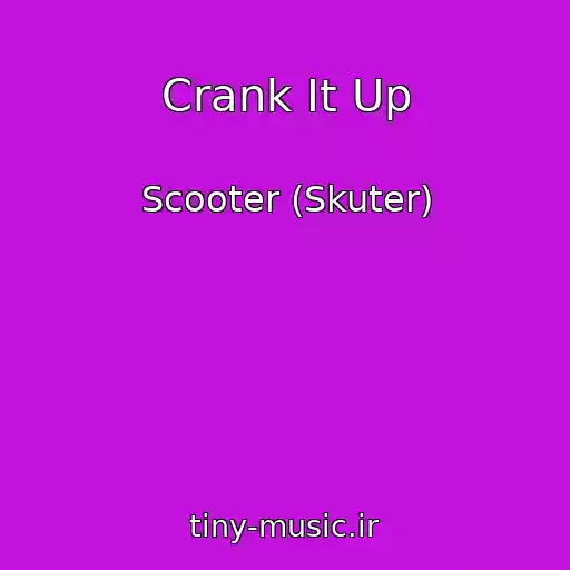 کاور آهنگ Crank It Up از Scooter (Skuter)