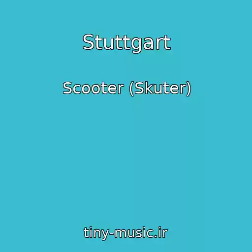 کاور آهنگ Stuttgart از Scooter (Skuter)