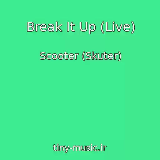 کاور آهنگ Break It Up (Live) از Scooter (Skuter)