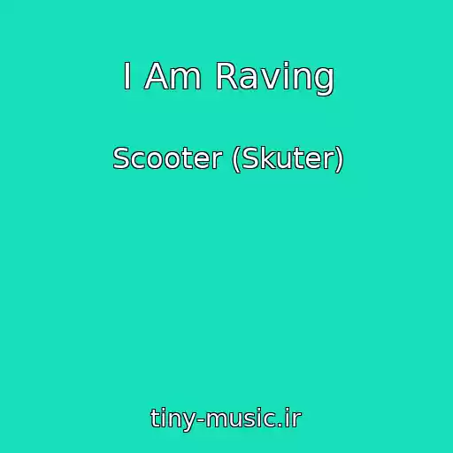کاور آهنگ I Am Raving از Scooter (Skuter)
