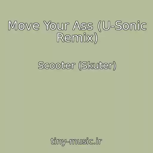 کاور آهنگ Move Your Ass (U-Sonic Remix) از Scooter (Skuter)